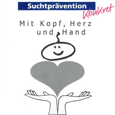 Mit Kopf, Herz und Hand. Ein ganzheitliches Projekt zur Suchtprävention in Schulen
