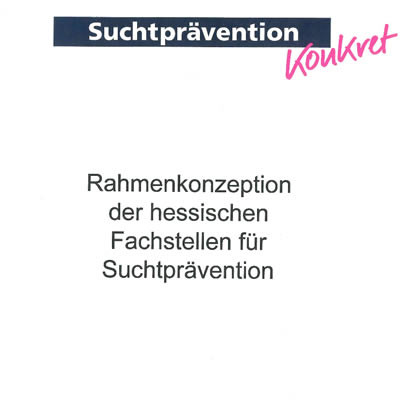 Rahmenkonzeption der Fachstellen für Suchtprävention in Hessen